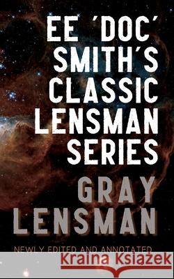Gray Lensman: Annotated Edition Edward Elmer 'Doc' Smith, David R Smith 9780645371215 Meta Mad Books - książka