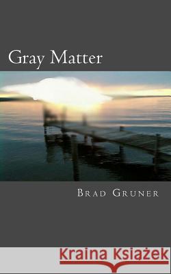 Gray Matter Brad Gruner 9781517122140 Createspace - książka