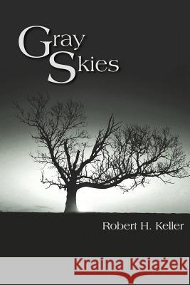 Gray Skies Robert H. Keller 9781420855661 Authorhouse - książka