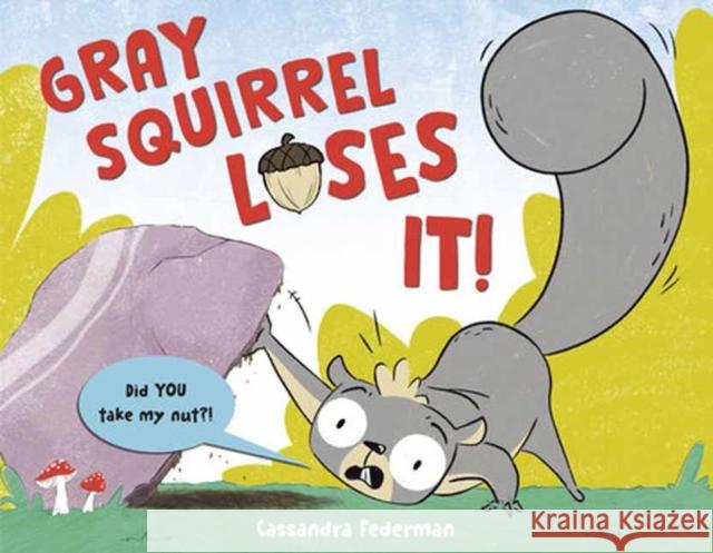 Gray Squirrel Loses It! Cassandra Federman 9780593897485 Random House Books for Young Readers - książka