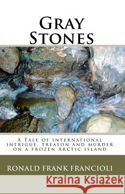 Gray Stones Ronald Frank Francioli 9781453749333 Createspace - książka