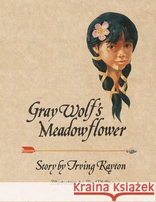 Gray Wolf's Meadowflower Irving Kayton Joe Phillips 9780991524808 Kayton Projects, LLC - książka