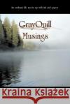 Grayquill Musings Grayquill 9781463549046 Createspace