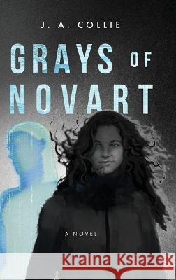 Grays of Novart J. A. Collie 9781646639168 Koehler Books - książka