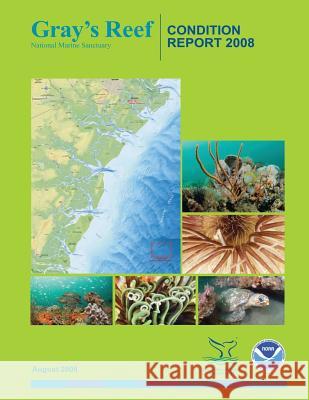 Gray's Reef National Marine Sanctuary Condition Report 2008 National Oceanic and Atmospheric Adminis 9781496145673 Createspace - książka