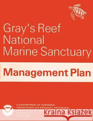 Gray's Reef National Marine Sanctuary Management Plan National Oceanic and Atmospheric Adminis 9781496142726 Createspace - książka