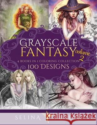 Grayscale Fantasy Coloring Collection Volume 2: 100 Designs Selina Fenech 9781923433915 Fairies and Fantasy Pty Ltd - książka