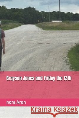 Grayson Jones and Friday the 13th Aron, Nora 9798285384793 Independently Published - książka