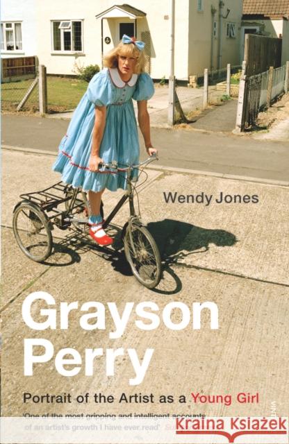 Grayson Perry: Portrait Of The Artist As A Young Girl Wendy Jones 9780099485162 Vintage Publishing - książka