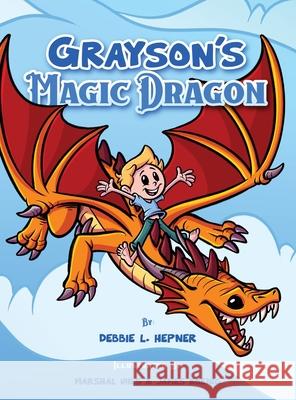 Grayson's Magic Dragon Debbie L Hepner, James Koenig, Marshal Uhls 9781737506751 Stories by Deb - książka