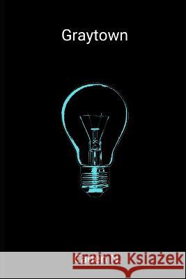 GrayTown Caden Nipp   9798844300073 Independently Published - książka