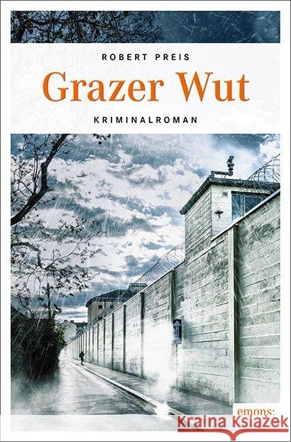 Grazer Wut : Kriminalroman Preis, Robert 9783740802042 Emons - książka