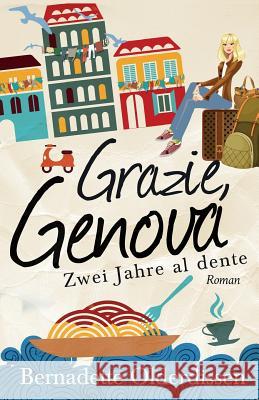 Grazie, Genova: Zwei Jahre al dente Olderdissen, Bernadette 9781499582611 Createspace - książka