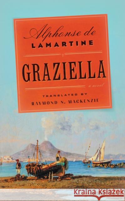 Graziella Alphonse de Lamartine Raymond N. MacKenzie 9781517902476 University of Minnesota Press - książka