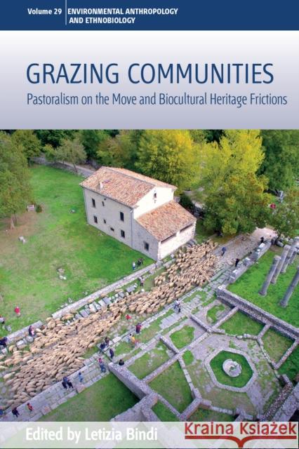 Grazing Communities: Pastoralism on the Move and Biocultural Heritage Frictions  9781805393337 Berghahn Books - książka