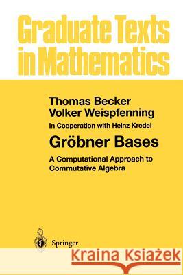 Gröbner Bases: A Computational Approach to Commutative Algebra Becker, Thomas 9781461269441 Springer - książka