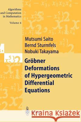 Gröbner Deformations of Hypergeometric Differential Equations Saito, Mutsumi 9783642085345 Not Avail - książka