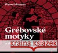 Grébovské motyky a další pražské legendy Kateřina Sidonová 9788072278633 Druhé město - książka