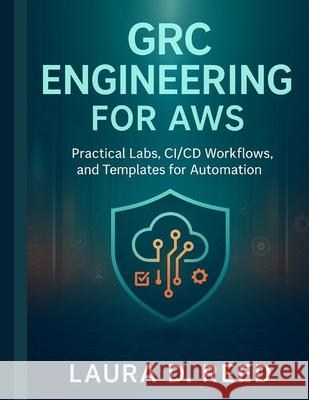 Grc engineering for Aws Laura D Reed 9798297321113 Independently Published - książka