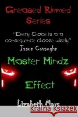 greased rimmed series: MasterMindz Effect Lizabeth Mars 9781071127742 Independently Published - książka