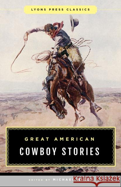 Great American Cowboy Stories: Lyons Press Classics Michael McCoy 9781493042104 Lyons Press - książka