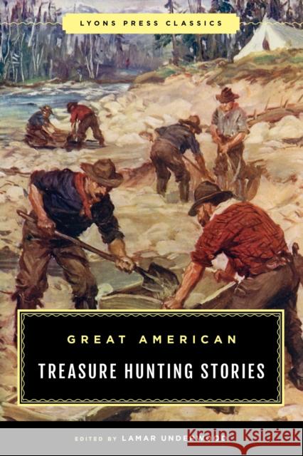 Great American Treasure Hunting Stories Underwood, Lamar 9781493035168 ROWMAN & LITTLEFIELD - książka