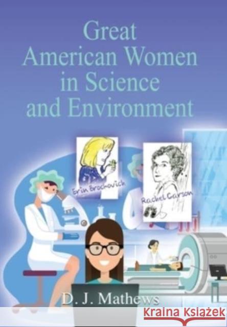 Great American Women in Science and Environment D J Mathews 9781647182427 Booklocker.com - książka