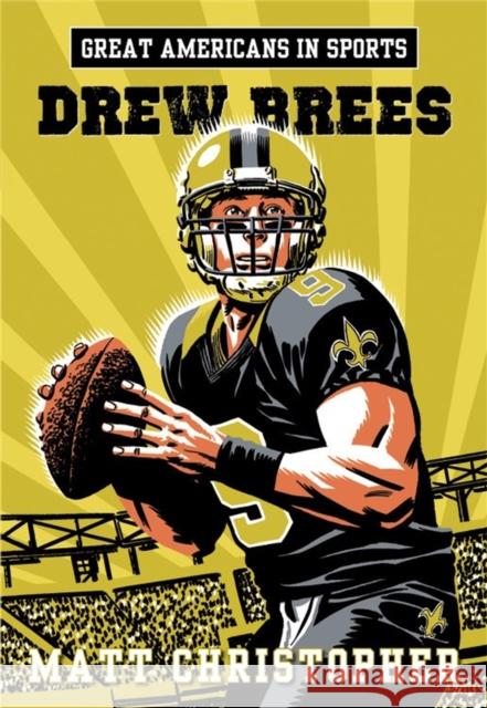 Great Americans in Sports: Drew Brees Matt Christopher 9780316296663 Little, Brown Books for Young Readers - książka