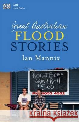 Great Australian Flood Stories Ian Mannix 9780733325304 Harper Collins Publishers Australia Pty Ltd - książka