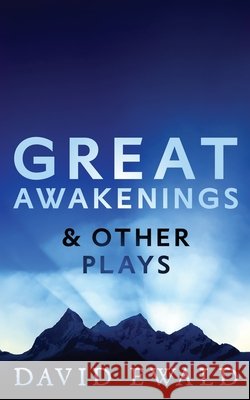 Great Awakenings & Other Plays Ewald, David 9798988979562 Macromere Press - książka