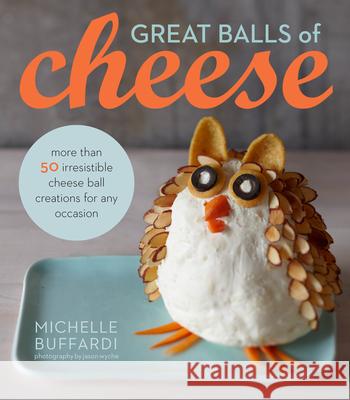 Great Balls of Cheese Buffardi, M. 9781118497203 John Wiley & Sons - książka