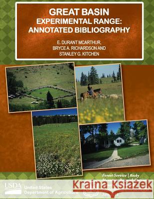 Great Basin Experimental Range: Annotated Bibliography U. S. Department of Agriculture 9781511634458 Createspace - książka