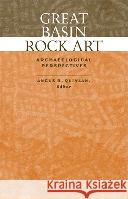 Great Basin Rock Art : Archaeological Perspectives Angus R. Quinlan 9780874176964 University of Nevada Press - książka