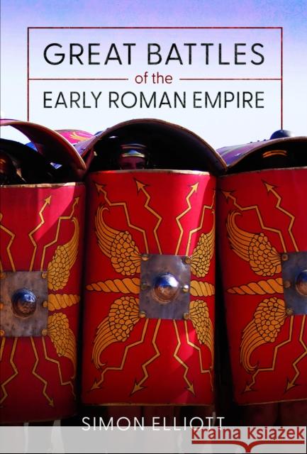 Great Battles of the Early Roman Empire Simon Elliott 9781399069830 Pen & Sword Books Ltd - książka