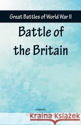 Great Battles of World War Two - Battle of the Britain Eldon McMillian 9789352979325 Scribbles - książka