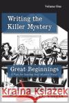 Great Beginnings: A Plan for Starting Your Mystery Novel Ron D. Voigts 9781721143801 Createspace Independent Publishing Platform
