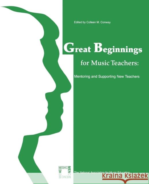 Great Beginnings for Music Teachers: Mentoring and Supporting New Teachers Conway, Colleen M. 9781565451599 Rowman & Littlefield Education - książka