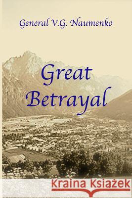Great Betrayal Vyacheslav G. Naumenko William Dritschilo 9781511524179 Createspace - książka