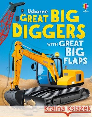 Great Big Diggers (with great big flaps) Alice Beecham 9781835408735 Usborne Publishing Ltd - książka