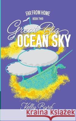 Great Big Ocean Sky Kelly Byrd 9781736617458 Longbird Publishing, LLC - książka