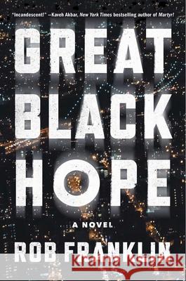 Great Black Hope Rob Franklin 9781668077436 S&s/Summit Books - książka