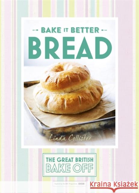 Great British Bake Off – Bake it Better (No.4): Bread Linda Collister 9781473615328 Hodder & Stoughton - książka