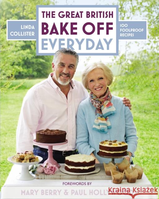 Great British Bake Off: Everyday: Over 100 Foolproof Bakes Linda Collister 9781849906081 Ebury Publishing - książka