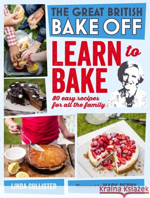 Great British Bake Off: Learn to Bake: 80 easy recipes for all the family Love Productions 9781849905411  - książka