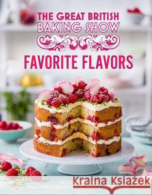 Great British Baking Show: Favorite Flavors Hollywood, Paul 9781408727010 Mobius - książka