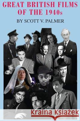 Great British Films of the 1940s Scott V Palmer   9781643708676 Cypress Hills Press - książka