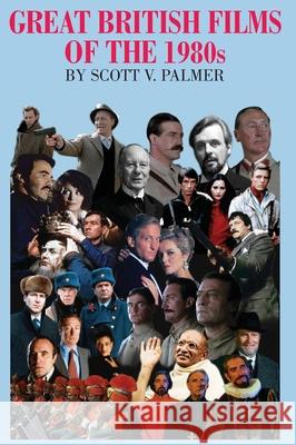 GREAT BRITISH FILMS OF THE 1980s Scott V. Palmer 9781647864361 Cypress Hills Press - książka