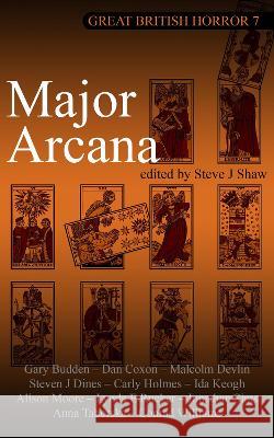 Great British Horror 7: Major Arcana Steve J. Shaw 9781913038786 Black Shuck Books - książka