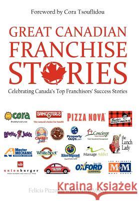 Great Canadian Franchise Stories Felicia Pizzonia 9780615721699 Tuph Canada Inc. - książka