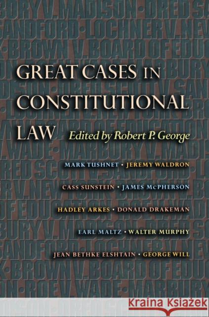 Great Cases in Constitutional Law Robert P. George 9780691049526 Princeton University Press - książka